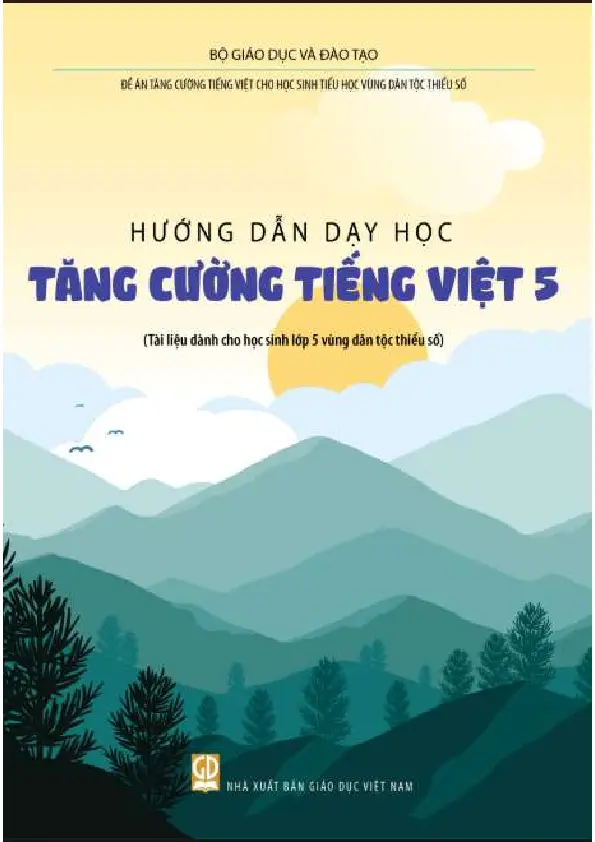 Hướng dẫn dạy học Tăng cường Tiếng Việt 5 (Tài liệu dành cho học sinh lớp 5 vùng dân tộc thiểu số)