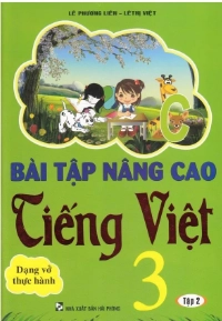 Bài tập nâng cao Tiếng Việt 3 (Dạng vở thực hành) - Tập 2