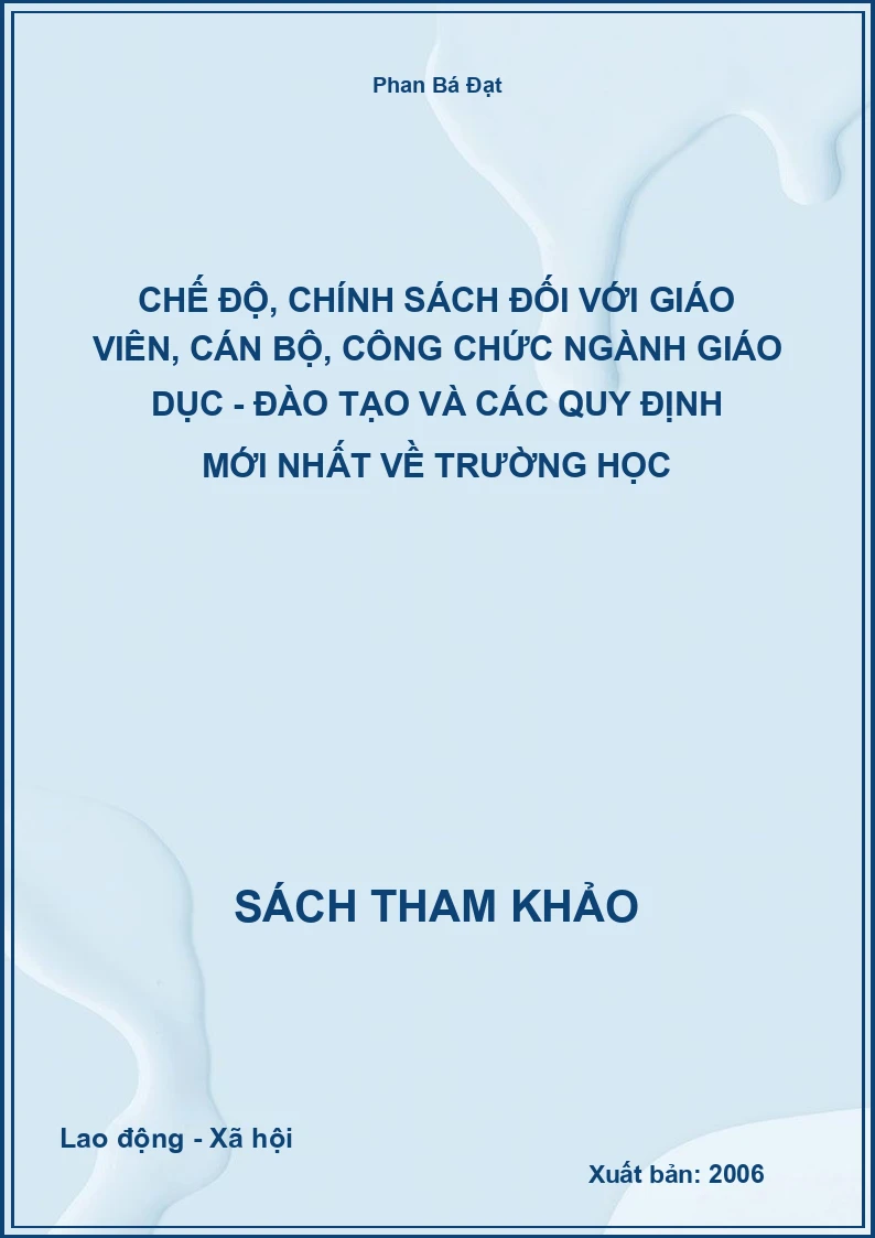 Chế độ, chính sách đối với giáo viên, cán bộ, công chức ngành giáo dục - đào tạo và các quy định mới nhất về trường học