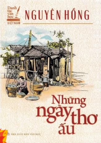 Danh tác văn học Việt Nam: Nguyên Hồng - Những ngày thơ ấu