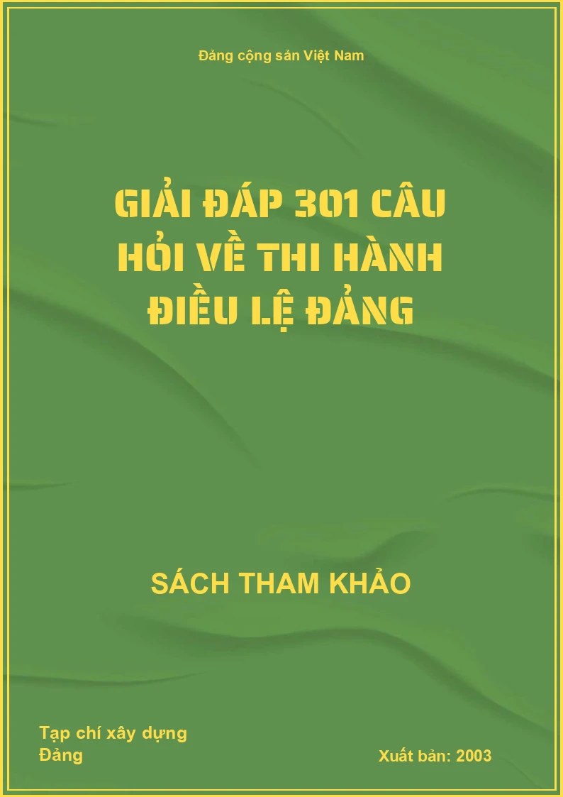 Giải đáp 301 câu hỏi về thi hành điều lệ Đảng
