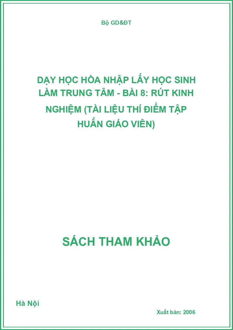 Dạy học hòa nhập lấy học sinh làm trung tâm - Bài 8: Rút kinh nghiệm (Tài liệu thí điểm tập huấn giáo viên)