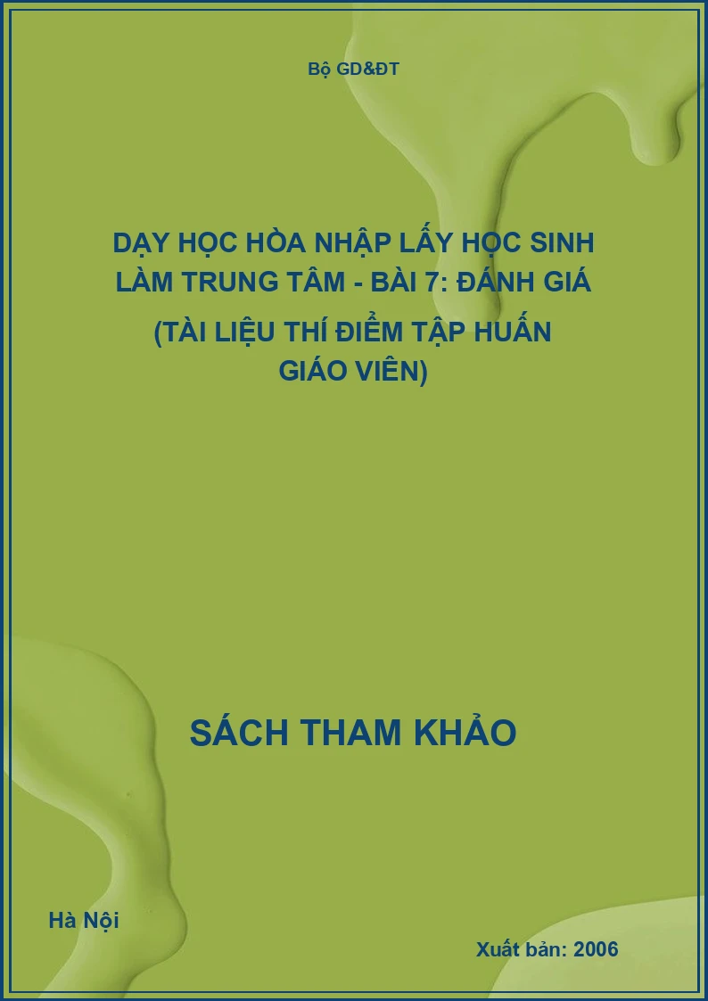 Dạy học hòa nhập lấy học sinh làm trung tâm - Bài 7: Đánh giá (Tài liệu thí điểm tập huấn giáo viên)