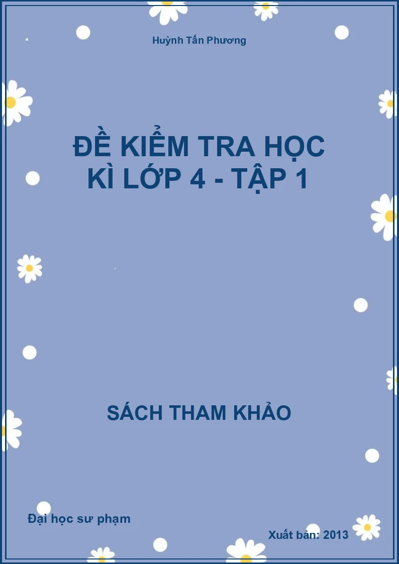 Đề kiểm tra học kì lớp 4 - Tập 1