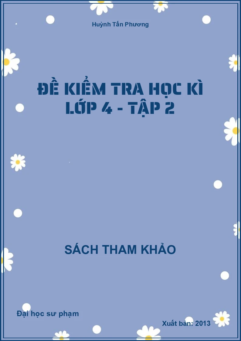 Đề kiểm tra học kì lớp 4 - Tập 2