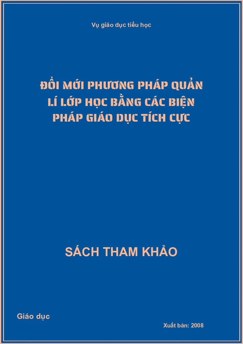 Đổi mới phương pháp quản lí lớp học bằng các biện pháp giáo dục tích cực