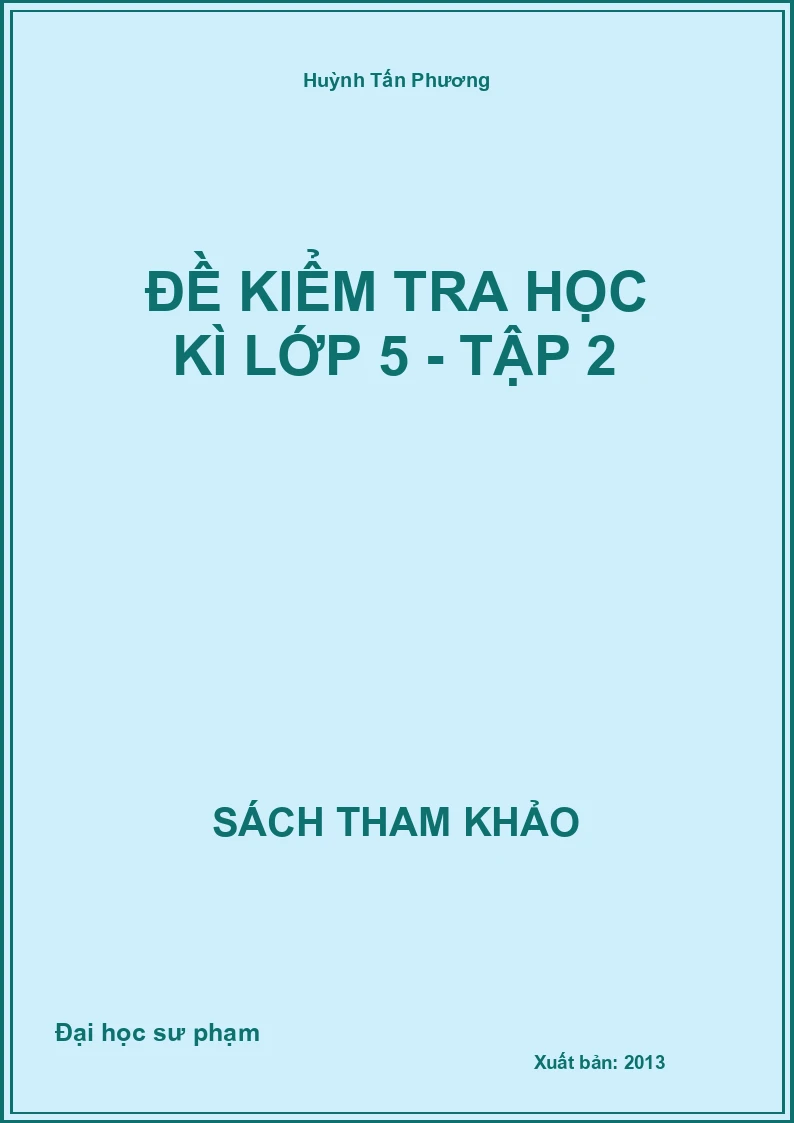 Đề kiểm tra học kì lớp 5 - Tập 2