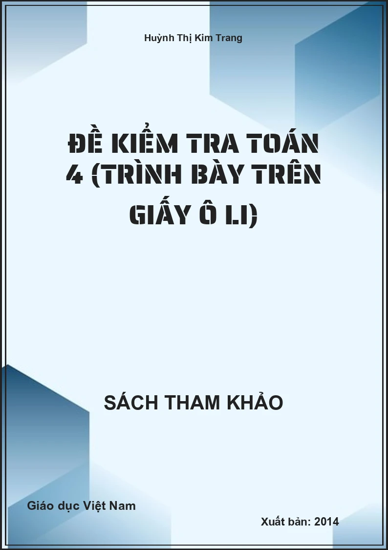 Đề kiểm tra Toán 4 (trình bày trên giấy ô li)