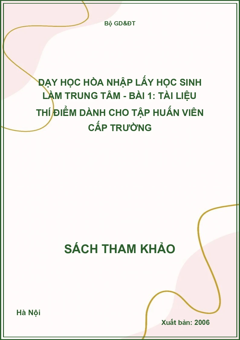 Dạy học hòa nhập lấy học sinh làm trung tâm - Bài 1: Tài liệu thí điểm dành cho tập huấn viên cấp trường