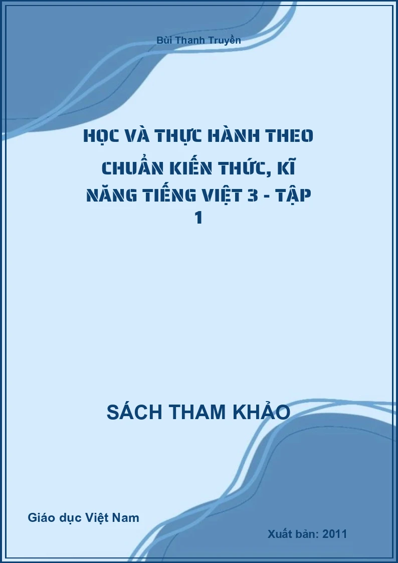 Học và thực hành theo chuẩn kiến thức, kĩ năng Tiếng Việt 3 - Tập 1