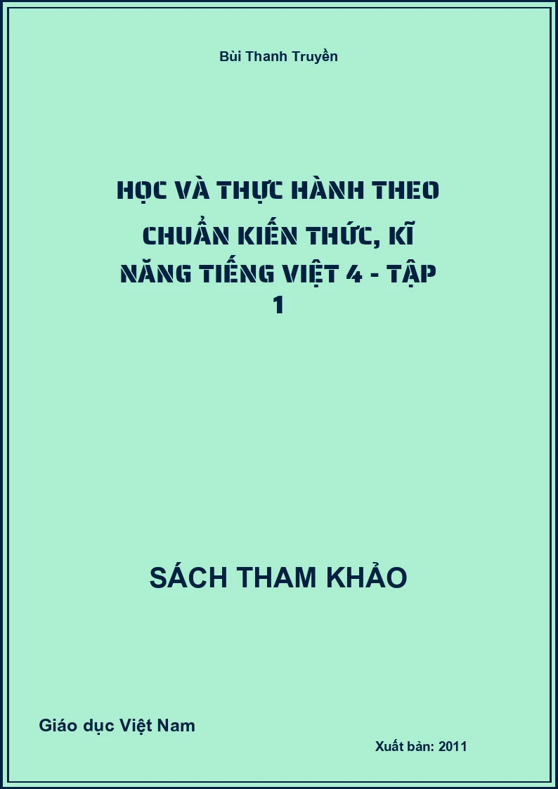 Học và thực hành theo chuẩn kiến thức, kĩ năng Tiếng Việt 4 - Tập 1