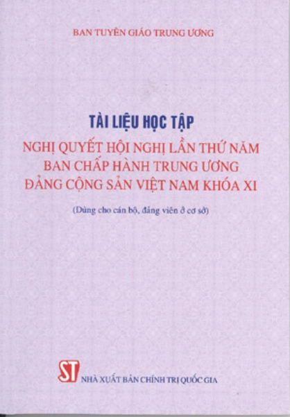 Tài liệu học tập nghị quyết hội nghị lần thứ năm Ban chấp hành Trung ương Đảng cộng sản Việt Nam khóa XI