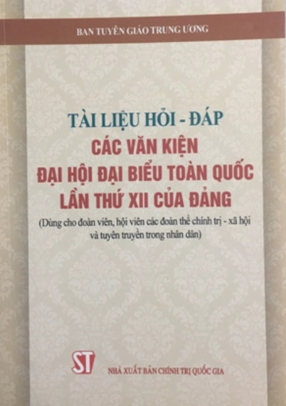 Tài liệu hỏi - đáp các văn kiện đại hội đại biểu toàn quốc lần thứ XII của Đảng