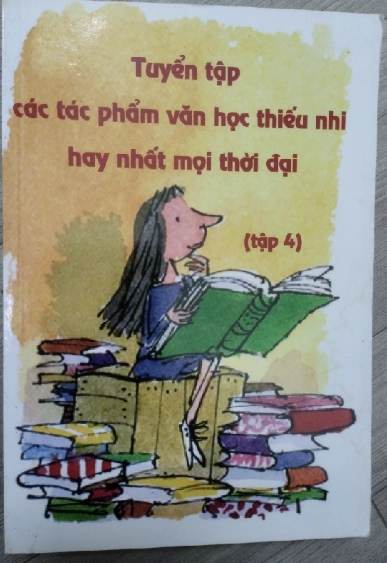 Tuyển tập các tác phẩm văn học thiếu nhi hay nhất mọi thời đại - Tập 4
