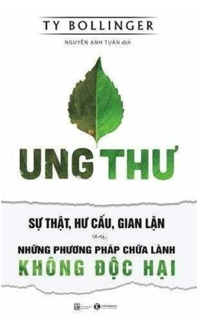 Ung thư: Sự thật, hư cấu, gian lận và những phương pháp chữa lành không độc hại