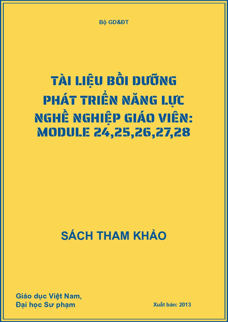 Tài liệu bồi dưỡng phát triển năng lực nghề nghiệp giáo viên: Module 24,25,26,27,28
