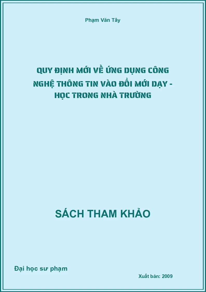 Quy định mới về ứng dụng công nghệ thông tin vào đổi mới dạy - học trong nhà trường