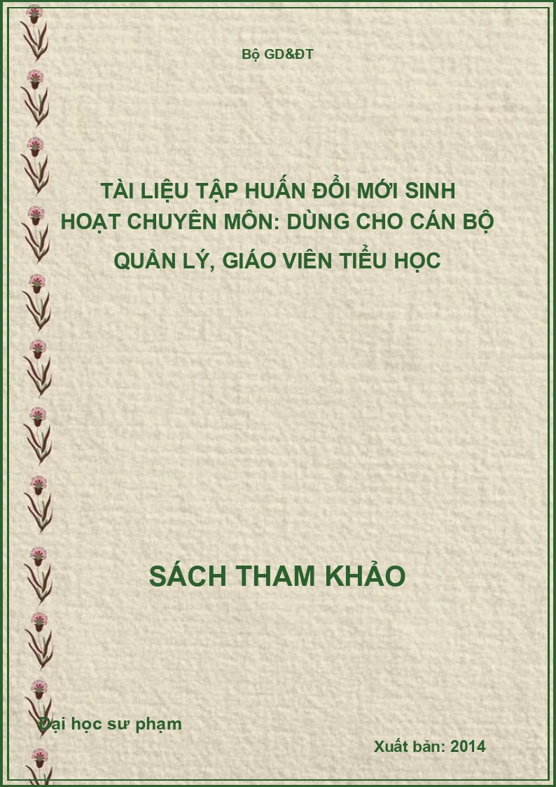 Tài liệu tập huấn đổi mới sinh hoạt chuyên môn: Dùng cho cán bộ quản lý, giáo viên tiểu học