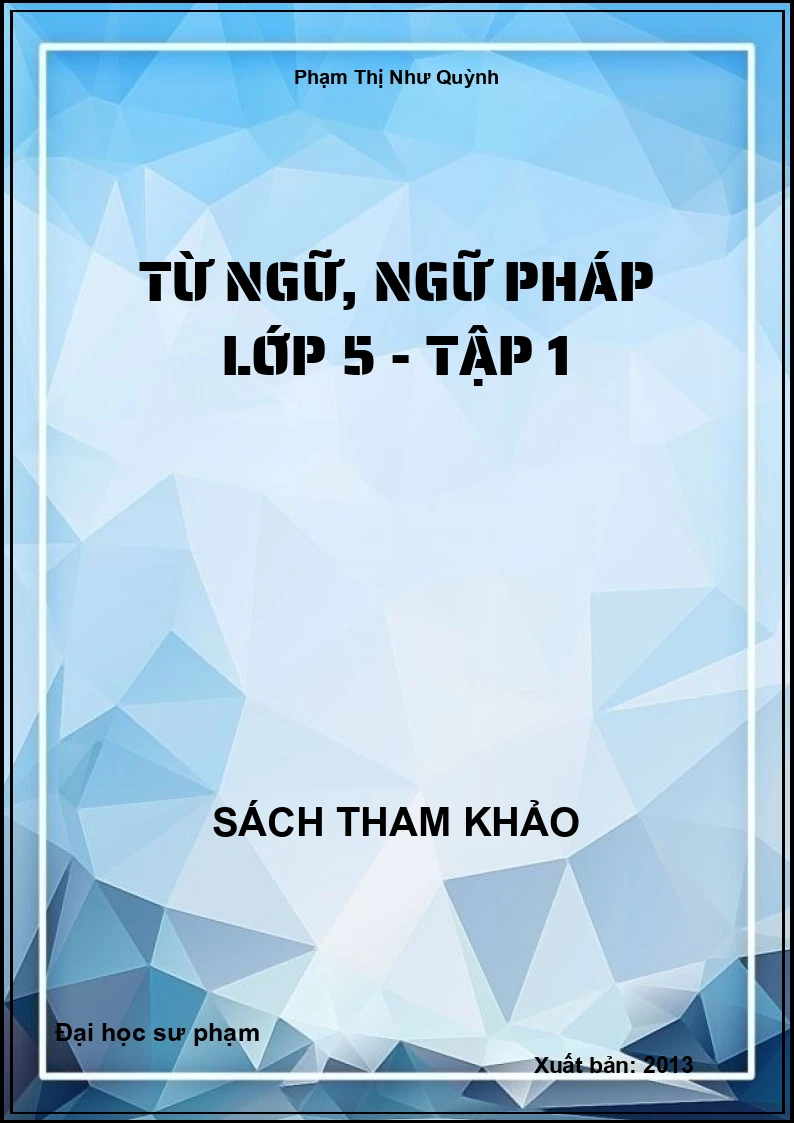 Từ ngữ, ngữ pháp lớp 5 - Tập 1