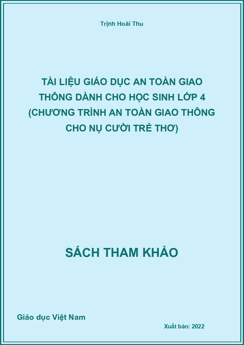 Tài liệu giáo dục an toàn giao thông dành cho học sinh lớp 4 (Chương trình An toàn giao thông cho nụ cười trẻ thơ)