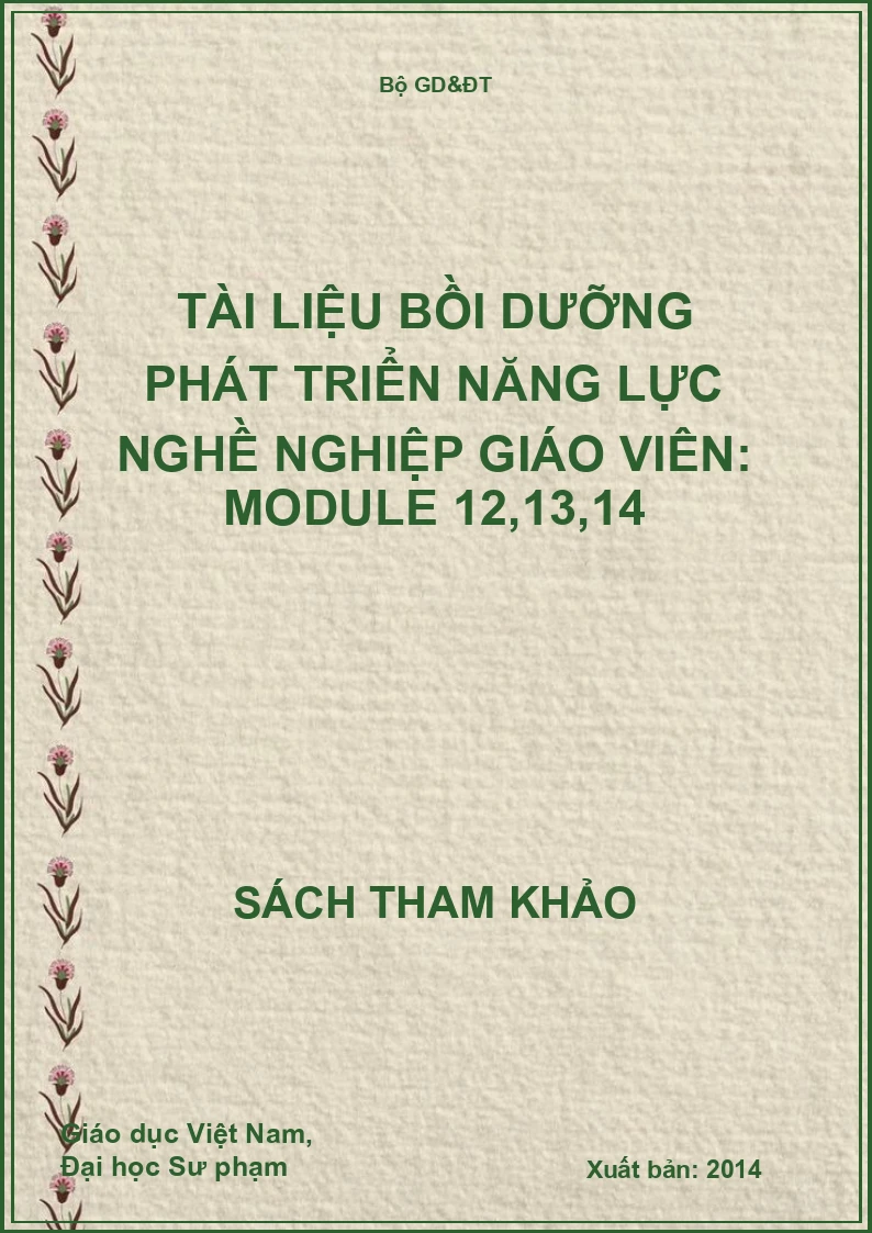 Tài liệu bồi dưỡng phát triển năng lực nghề nghiệp giáo viên: Module 12,13,14
