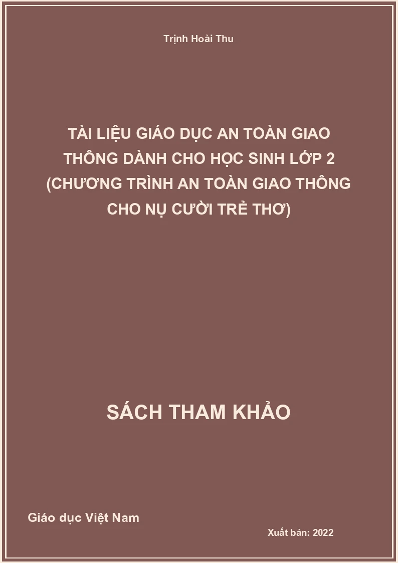 Tài liệu giáo dục an toàn giao thông dành cho học sinh lớp 2 (Chương trình An toàn giao thông cho nụ cười trẻ thơ)