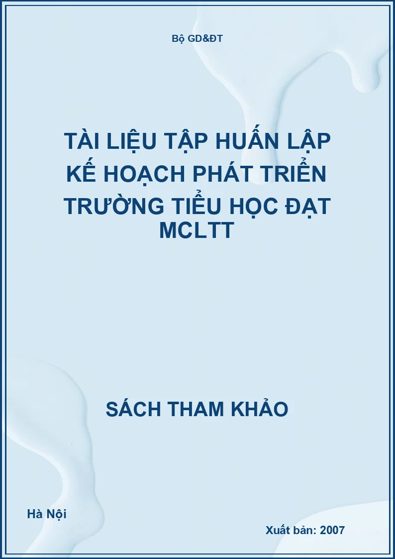 Tài liệu tập huấn lập kế hoạch phát triển trường tiểu học đạt MCLTT