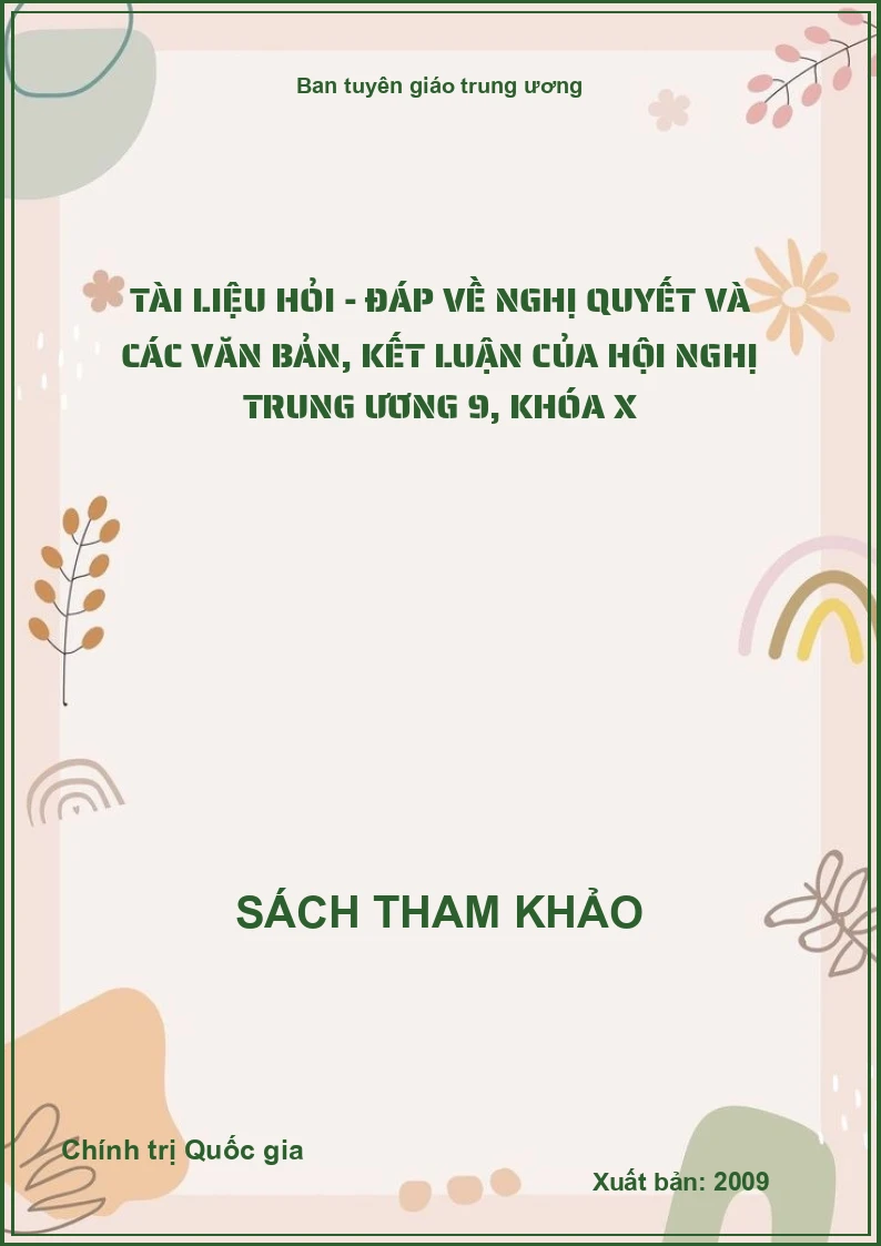 Tài liệu hỏi - đáp về nghị quyết và các văn bản, kết luận của hội nghị trung ương 9, khóa X