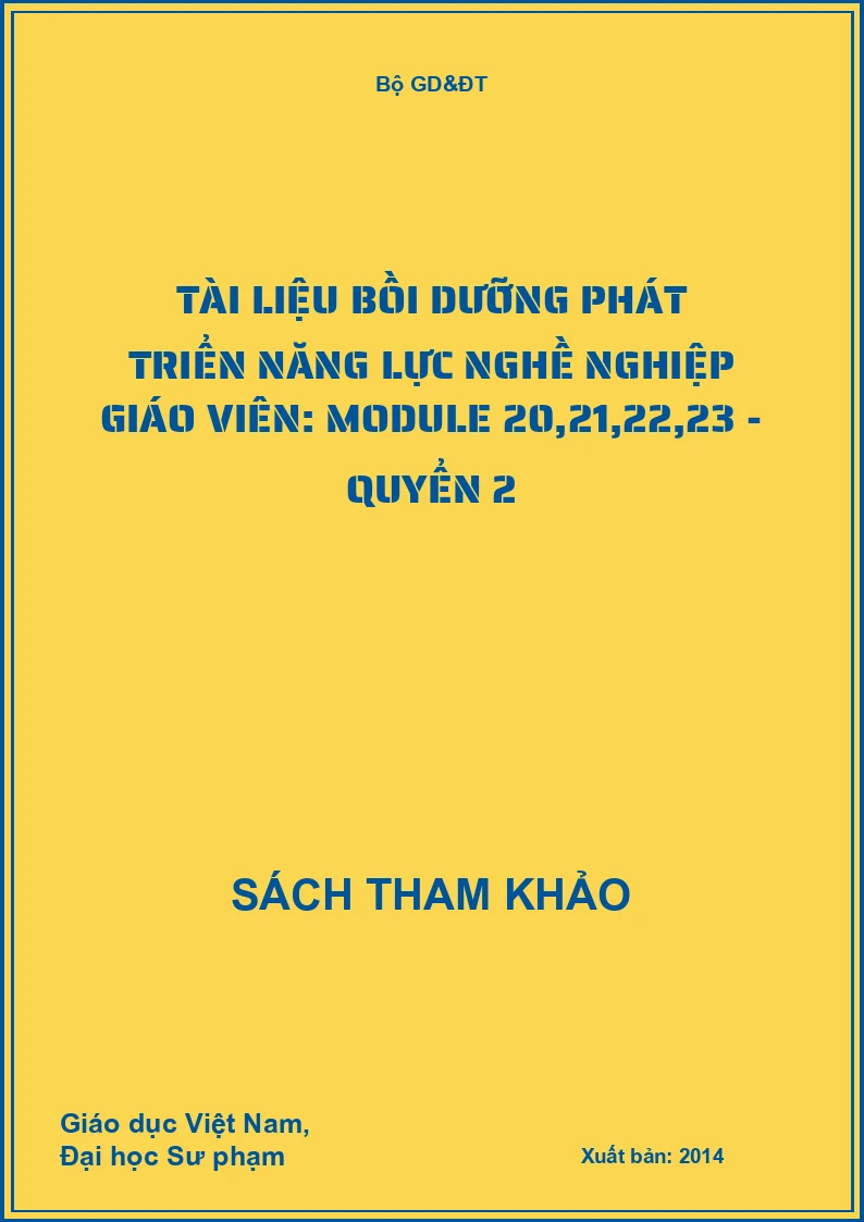 Tài liệu bồi dưỡng phát triển năng lực nghề nghiệp giáo viên: Module 20,21,22,23 - Quyển 2
