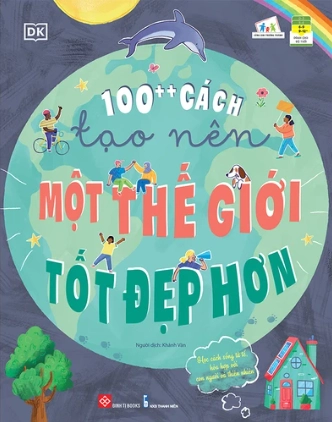 100++ cách tạo nên một thế giới tốt đẹp hơn