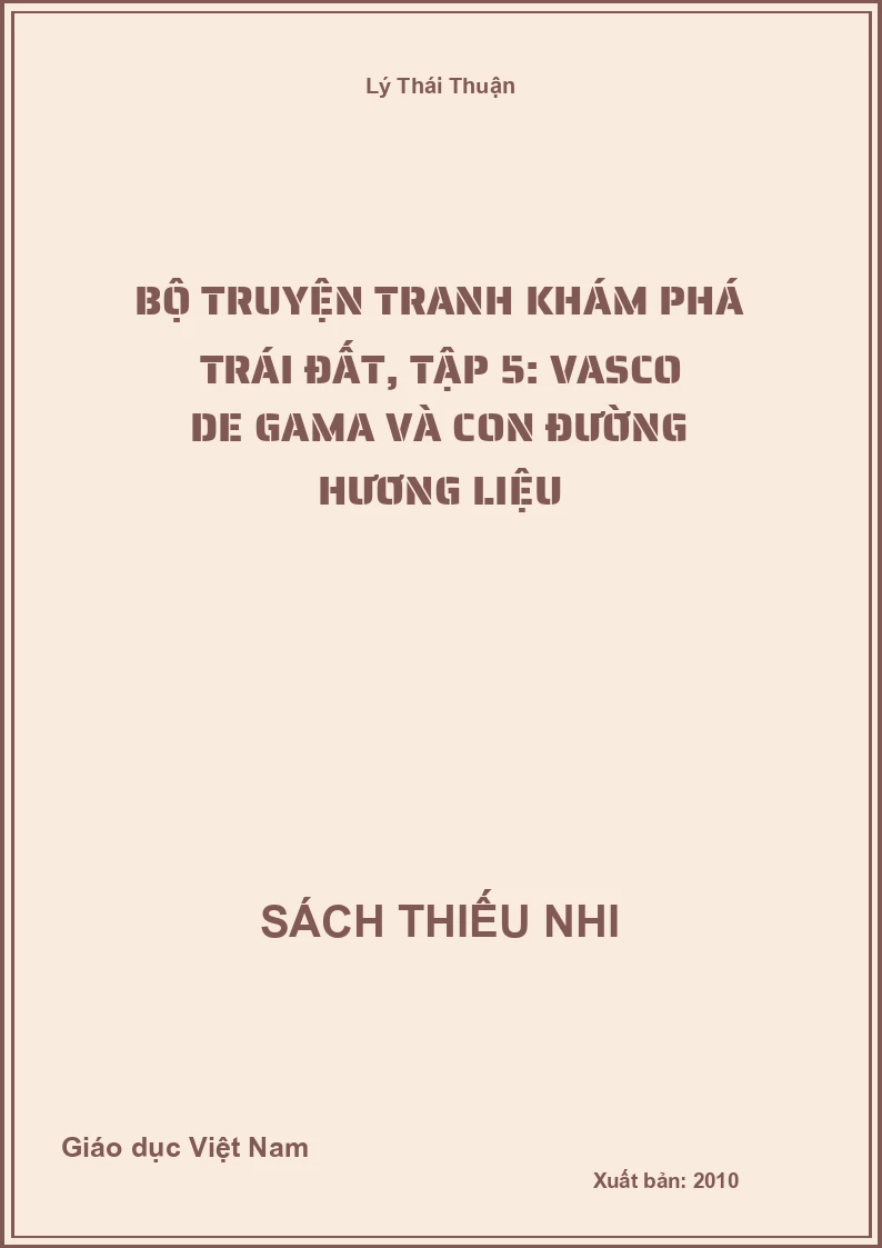Bộ truyện tranh khám phá Trái Đất, tập 5: Vasco de gama và con đường hương liệu