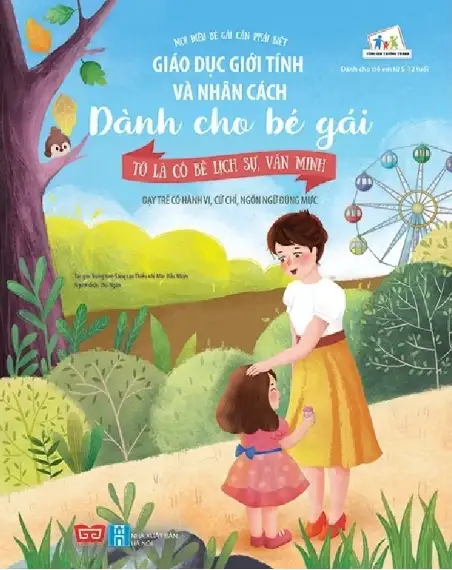 Mọi điều bé gái cần phải biết - Giáo dục giới tính và nhân cách dành cho bé gái: Tớ là cô bé lịch sự, văn minh - Dạy trẻ có hành vi, cử chỉ, ngôn ngữ đúng mực