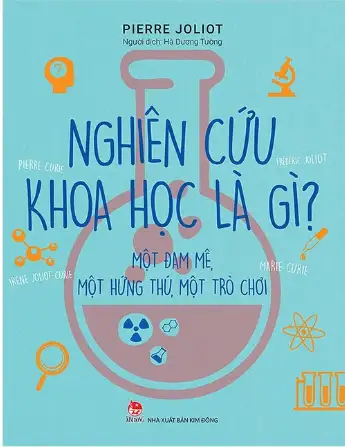 Nghiên cứu khoa học là gì? Một đam mê, một hứng thú, một trò chơi