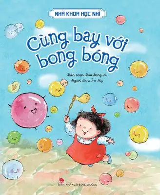 Nhà khoa học nhí: Cùng bay với bong bóng