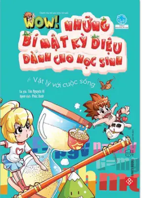 Những bí mật kỳ diệu dành cho học sinh: Vật lý với cuộc sống