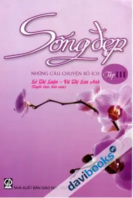 Sống đẹp: Những câu chuyện bổ ích, Tập III