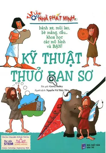 Tập làm nhà phát minh: Kỹ thuật thuở ban sơ