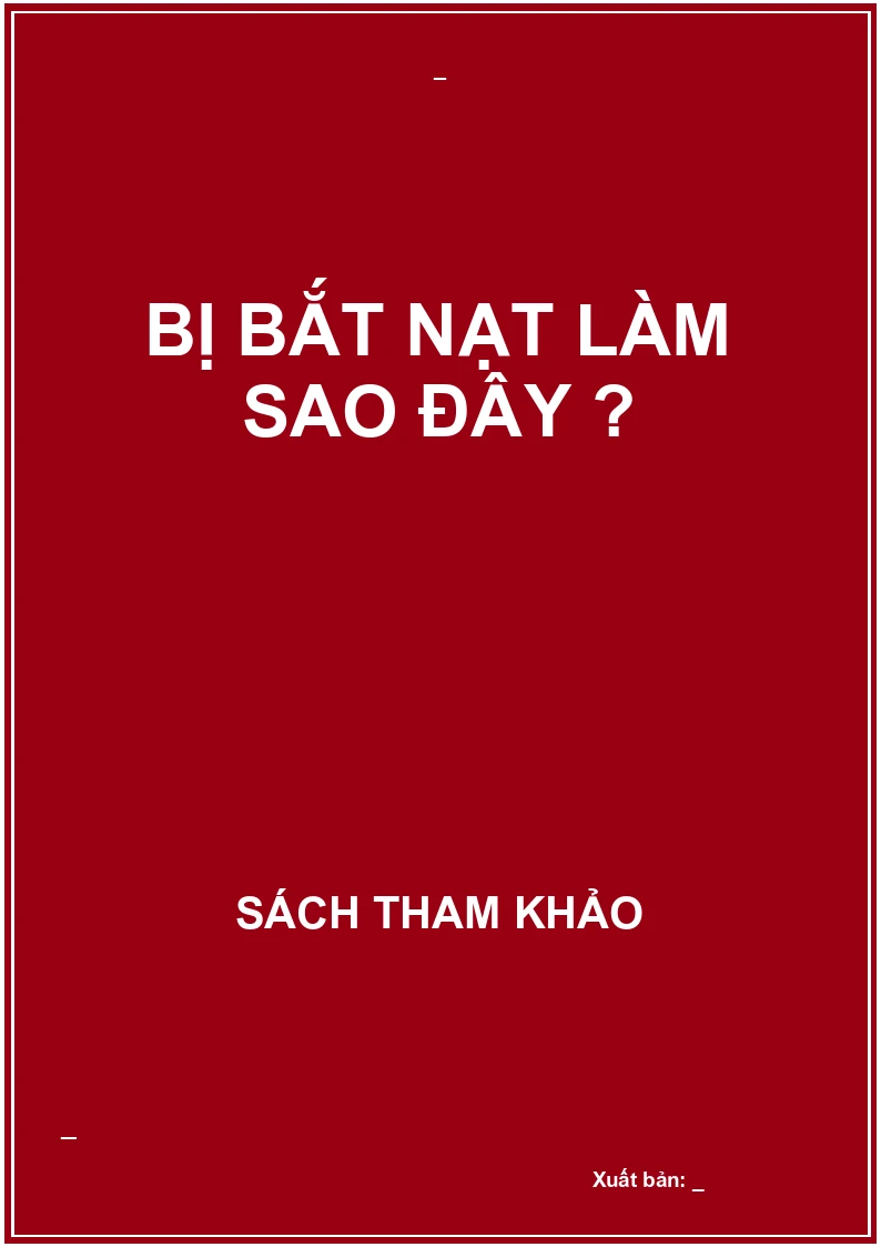 Bị bắt nạt làm sao đây ?
