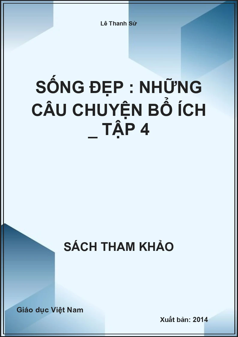 Sống đẹp : Những câu chuyện bổ ích _ Tập 4