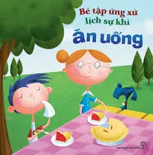 Bé tập ứng xử lịch sự nơi ăn uống