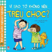 Vì sao tớ không nên trêu chọc
