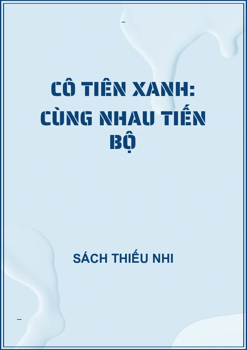 Cô Tiên Xanh: Cùng nhau tiến bộ
