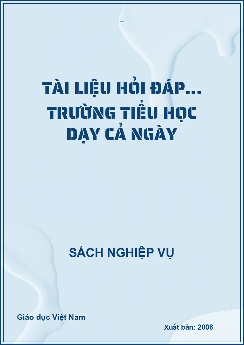 Tài liệu hỏi đáp... Trường Tiểu học dạy cả ngày
