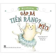 Bé có muốn giúp mèo - Gặp bà tiên răng?