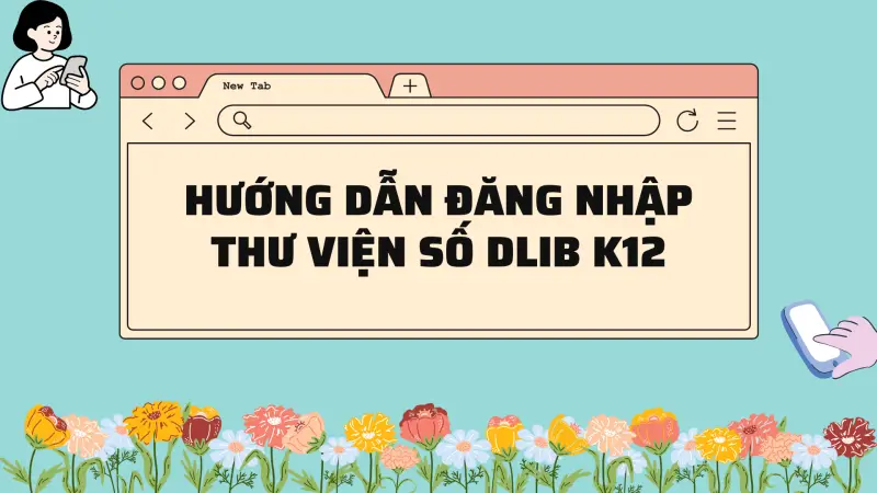 Hướng dẫn đăng nhập Thư viện số DLib K12