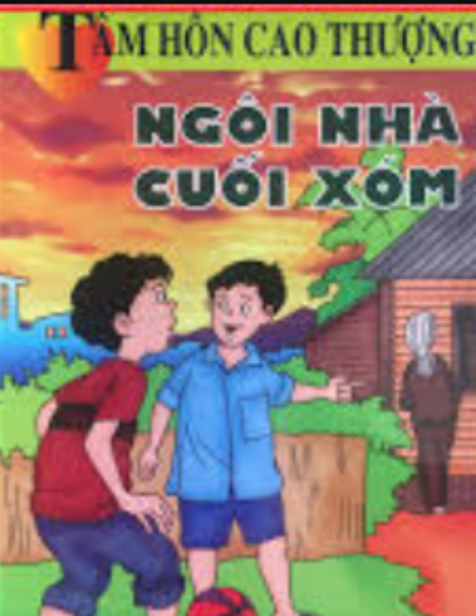 Tâm hồn cao thượng - Ngôi nhà cuối xóm