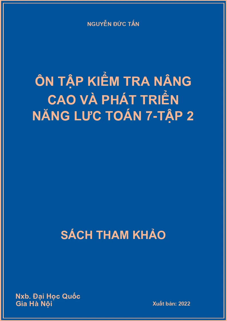 Ôn tập kiểm tra nâng cao và phát triển năng lực Toán 7-tập 2
