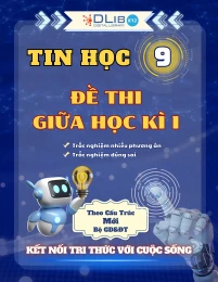 Bộ Đề Thi Giữa Học Kì 1 Môn Tin Học 9 Kết Nối Tri Thức