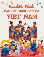 Độc đáo các làn điệu Dân ca Việt Nam từ Bắc đến Nam