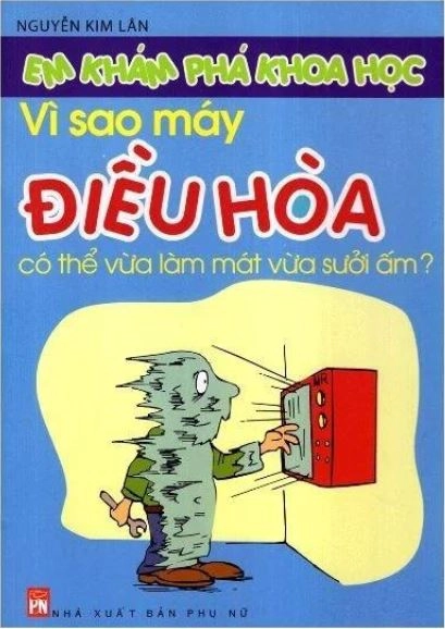 Vì sao máy điều hòa có thể vừa làm mát vừa sưởi ấm